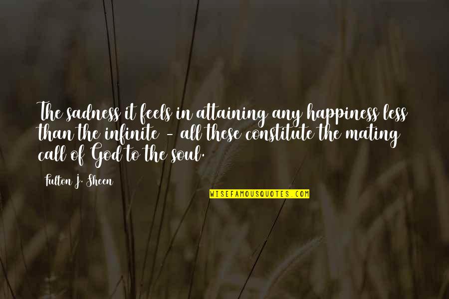 Kasumovic Zapre Ic Quotes By Fulton J. Sheen: The sadness it feels in attaining any happiness Kasumovic Zapre Ic Quotes By Fulton J. Sheen: The sadness it feels in attaining any happiness