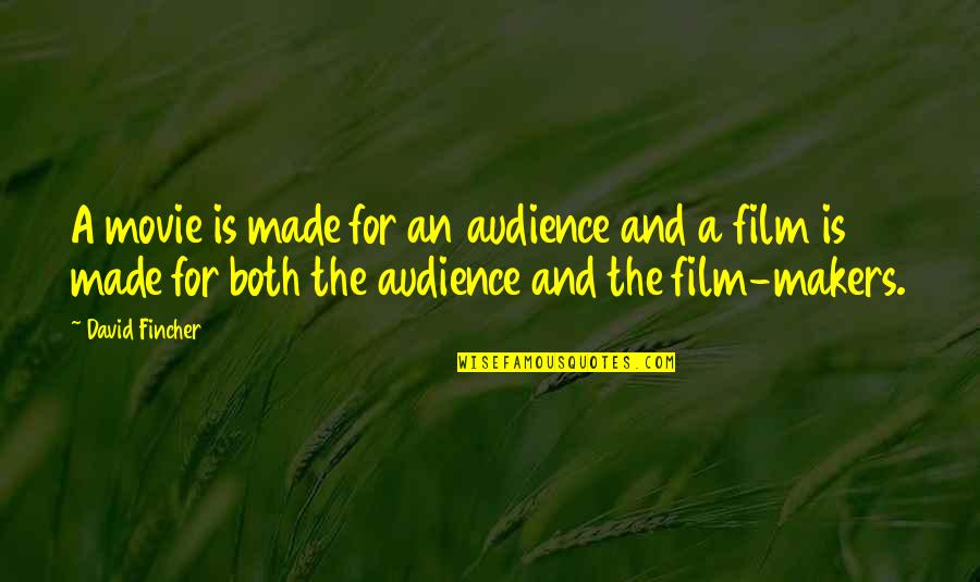 Kasus Setya Quotes By David Fincher: A movie is made for an audience and Kasus Setya Quotes By David Fincher: A movie is made for an audience and
