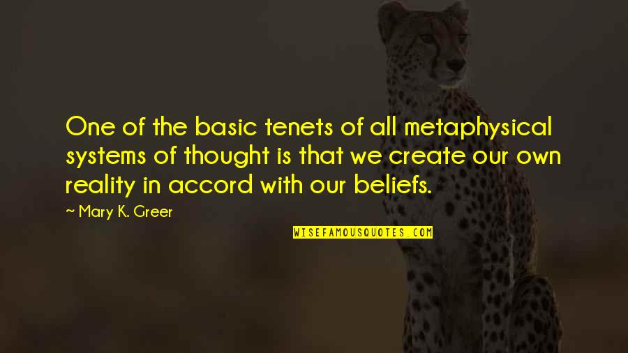 Kasvatusteadused Quotes By Mary K. Greer: One of the basic tenets of all metaphysical