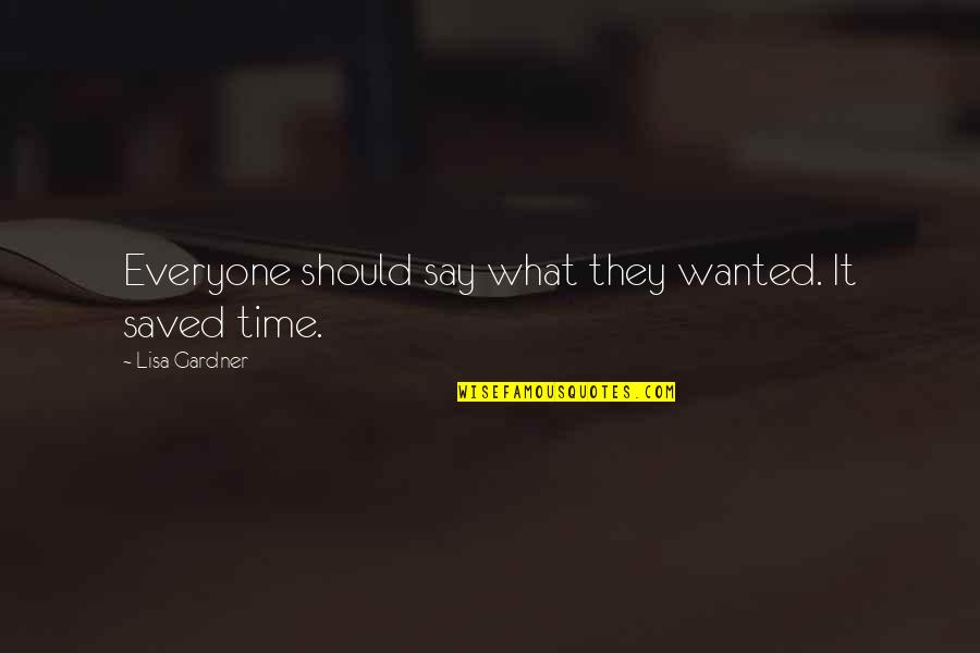 Katadyn Vario Quotes By Lisa Gardner: Everyone should say what they wanted. It saved