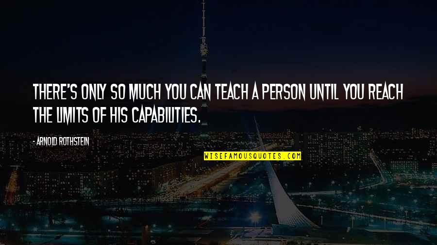 Katakana Converter Quotes By Arnold Rothstein: There's only so much you can teach a