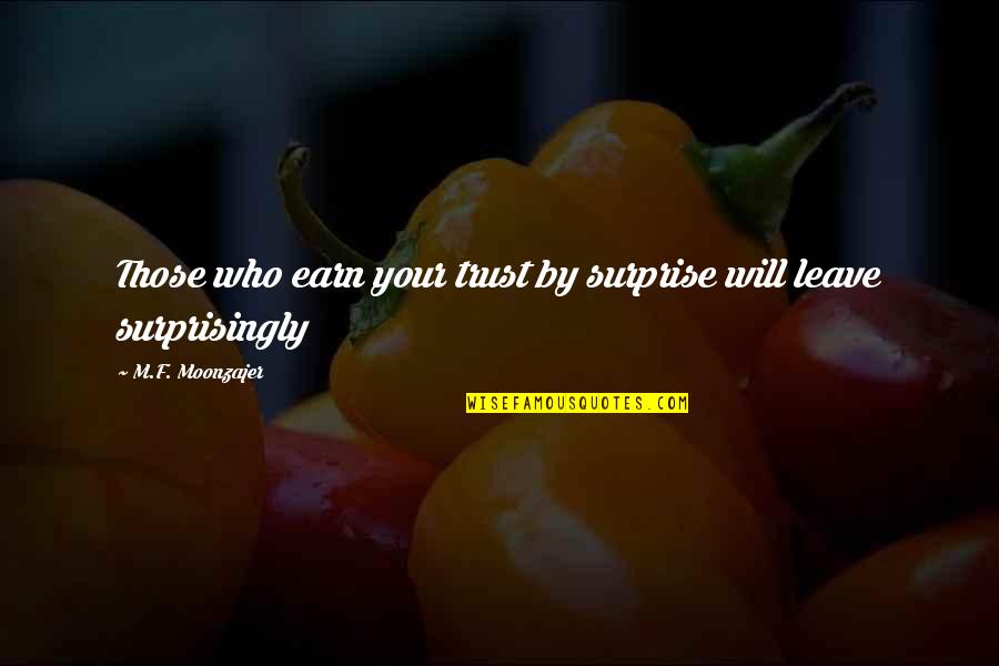 Katakana Converter Quotes By M.F. Moonzajer: Those who earn your trust by surprise will