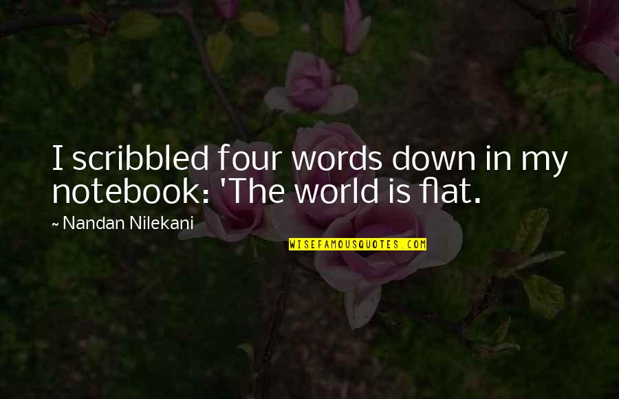 Katakis Fraud Quotes By Nandan Nilekani: I scribbled four words down in my notebook: