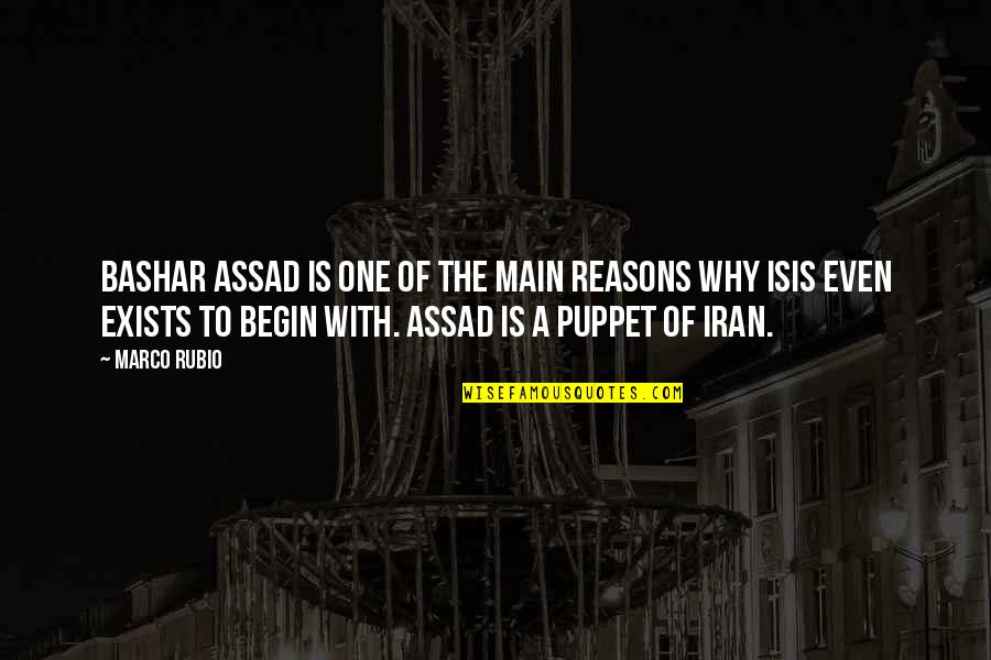Katanas Made Quotes By Marco Rubio: Bashar Assad is one of the main reasons