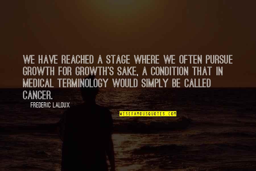 Katapult Customer Quotes By Frederic Laloux: We have reached a stage where we often