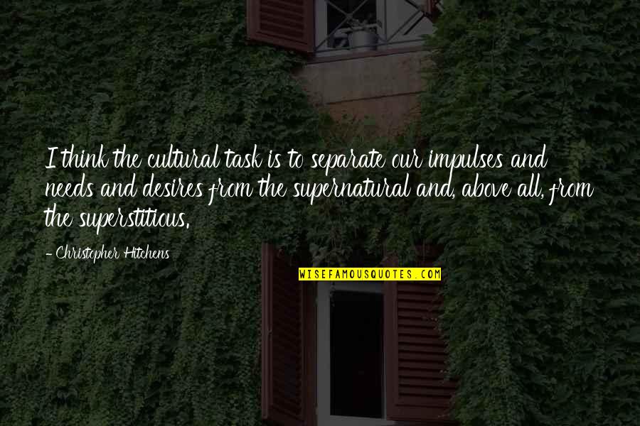 Katara Quotes By Christopher Hitchens: I think the cultural task is to separate