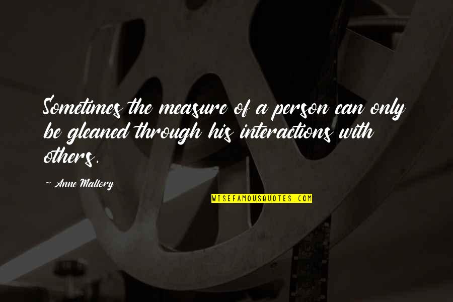 Katarina Claes Quotes By Anne Mallory: Sometimes the measure of a person can only Katarina Claes Quotes By Anne Mallory: Sometimes the measure of a person can only