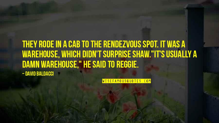 Katarina Witt Quotes By David Baldacci: They rode in a cab to the rendezvous