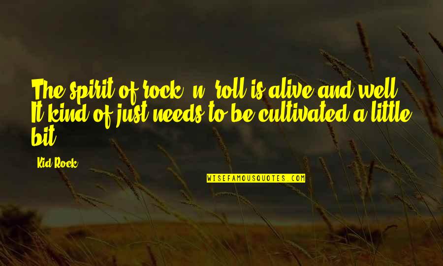 Katastrofu Quotes By Kid Rock: The spirit of rock 'n' roll is alive Katastrofu Quotes By Kid Rock: The spirit of rock 'n' roll is alive