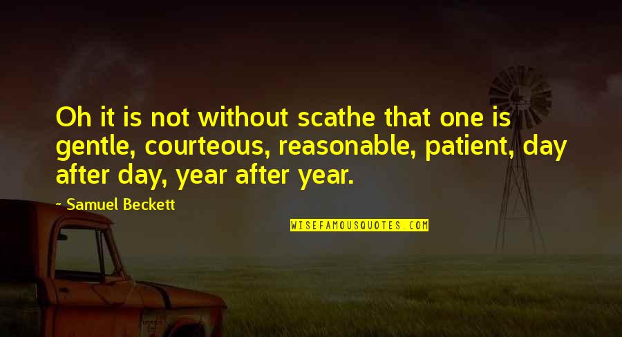 Katballe Quotes By Samuel Beckett: Oh it is not without scathe that one