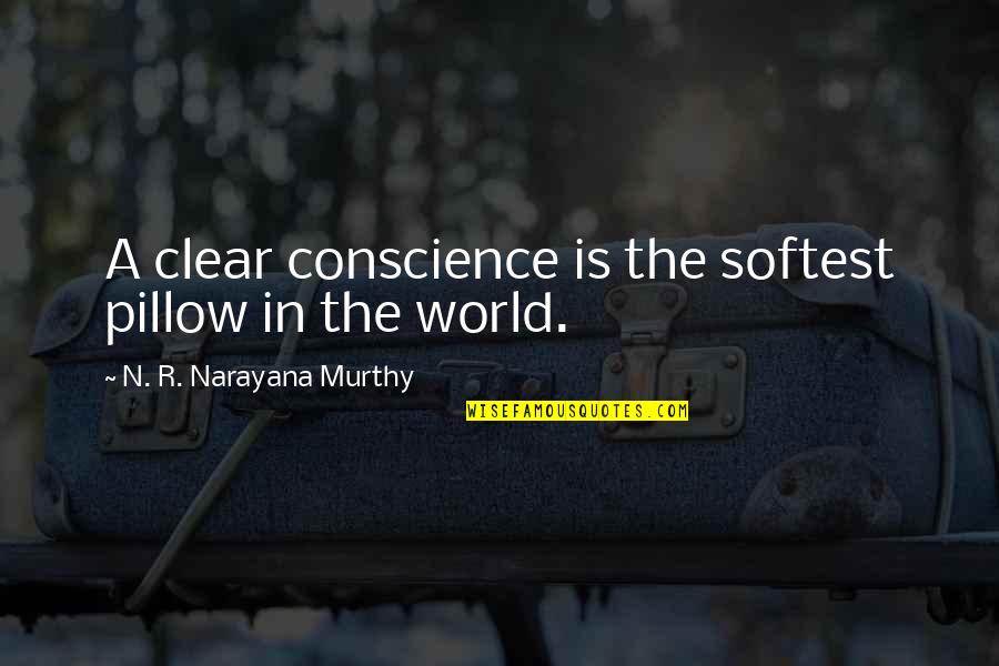 Katchen Steel Quotes By N. R. Narayana Murthy: A clear conscience is the softest pillow in