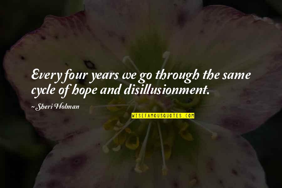 Kate Kavanagh Quotes By Sheri Holman: Every four years we go through the same