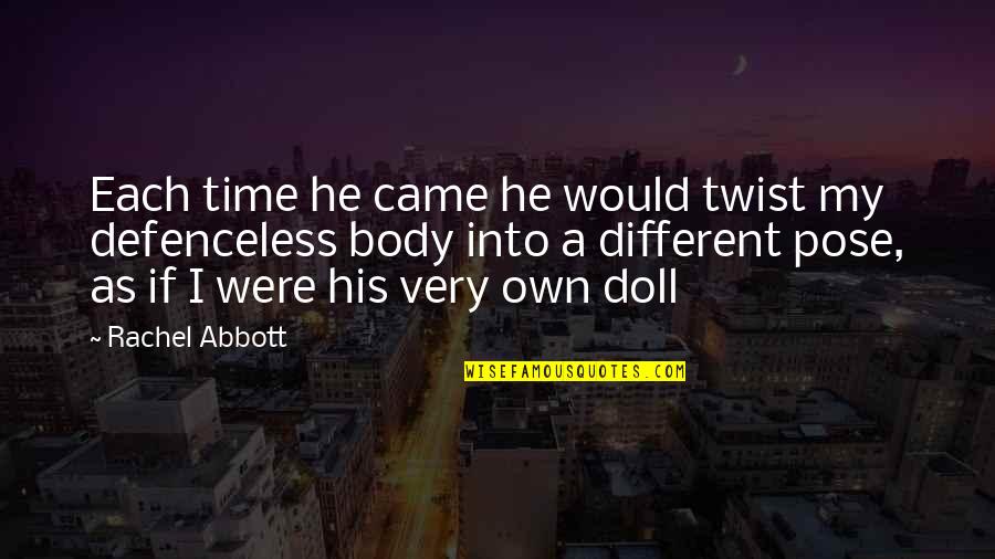 Kate Lanphear Quotes By Rachel Abbott: Each time he came he would twist my