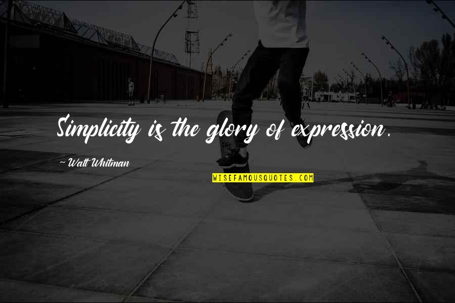 Kate Morton The Secret Keeper Quotes By Walt Whitman: Simplicity is the glory of expression. Kate Morton The Secret Keeper Quotes By Walt Whitman: Simplicity is the glory of expression.
