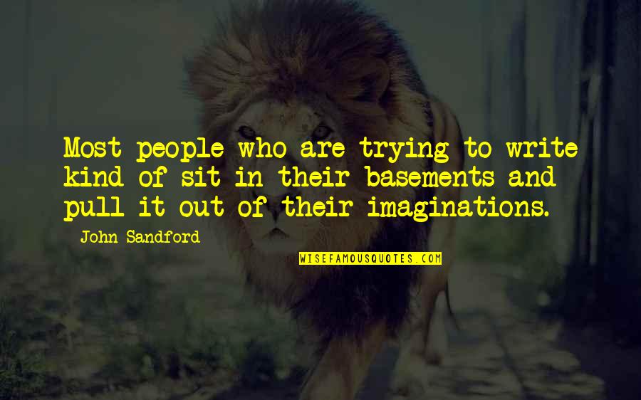 Kate Northrup Quotes By John Sandford: Most people who are trying to write kind