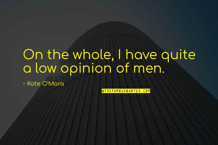 Kate O'hearn Quotes By Kate O'Mara: On the whole, I have quite a low Kate O'hearn Quotes By Kate O'Mara: On the whole, I have quite a low