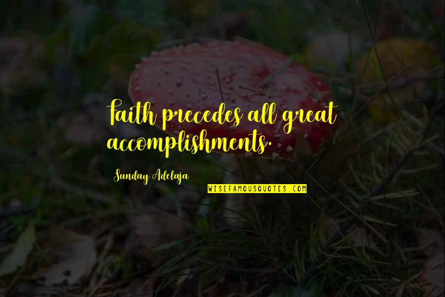Kateikyoushi Hitman Reborn Quotes By Sunday Adelaja: Faith precedes all great accomplishments.