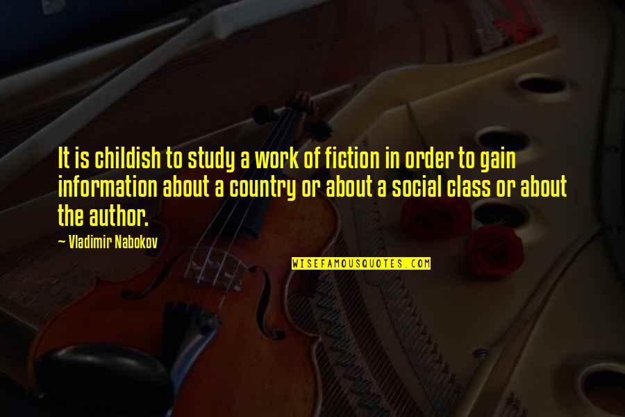 Katelan Bennett Quotes By Vladimir Nabokov: It is childish to study a work of Katelan Bennett Quotes By Vladimir Nabokov: It is childish to study a work of