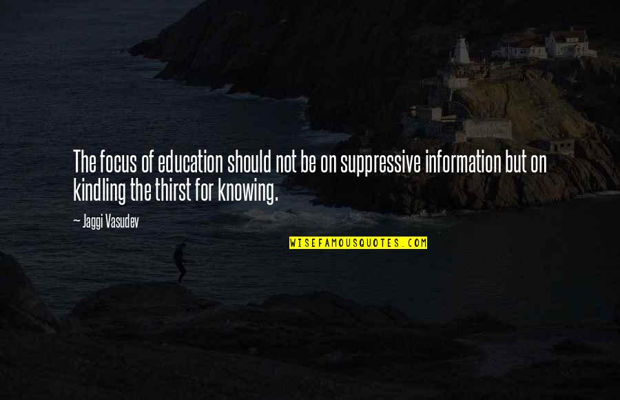 Katende Ssempebwa Quotes By Jaggi Vasudev: The focus of education should not be on Katende Ssempebwa Quotes By Jaggi Vasudev: The focus of education should not be on