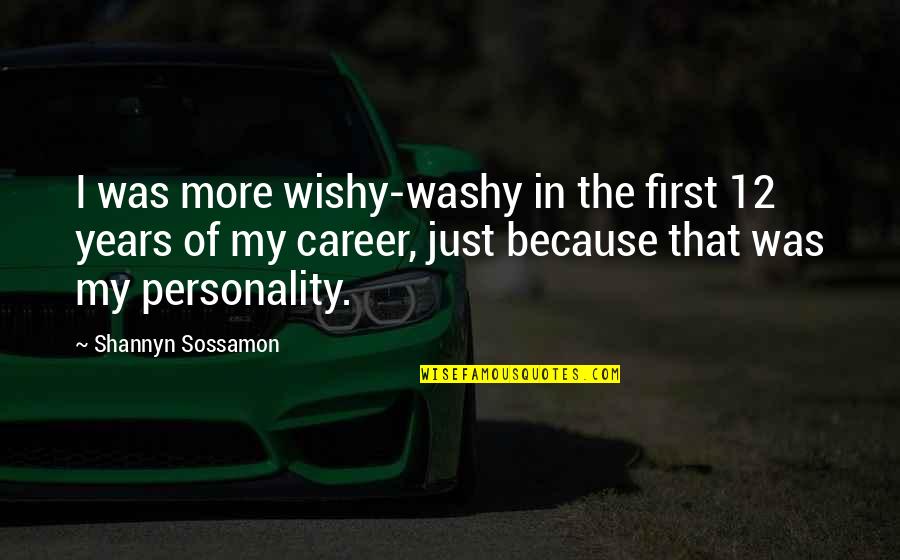 Katerini Oaed Quotes By Shannyn Sossamon: I was more wishy-washy in the first 12 Katerini Oaed Quotes By Shannyn Sossamon: I was more wishy-washy in the first 12
