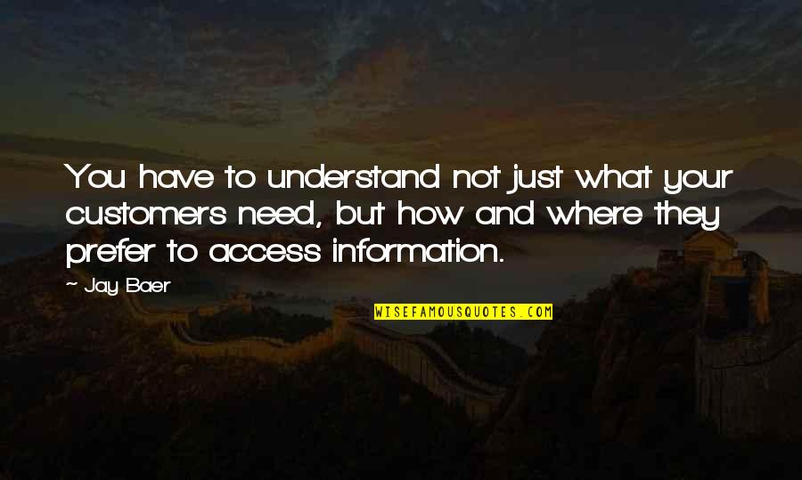 Katgely Cake Quotes By Jay Baer: You have to understand not just what your