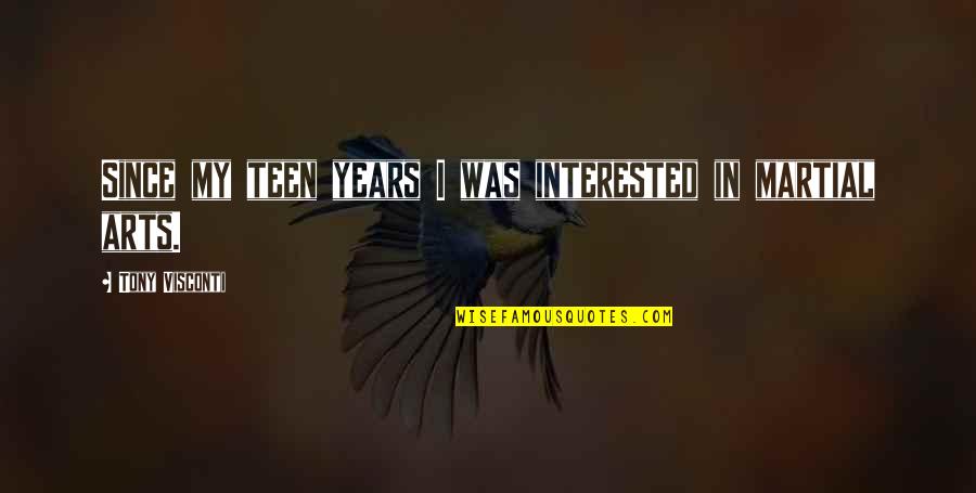 Katherine And Stefan Quotes By Tony Visconti: Since my teen years I was interested in Katherine And Stefan Quotes By Tony Visconti: Since my teen years I was interested in