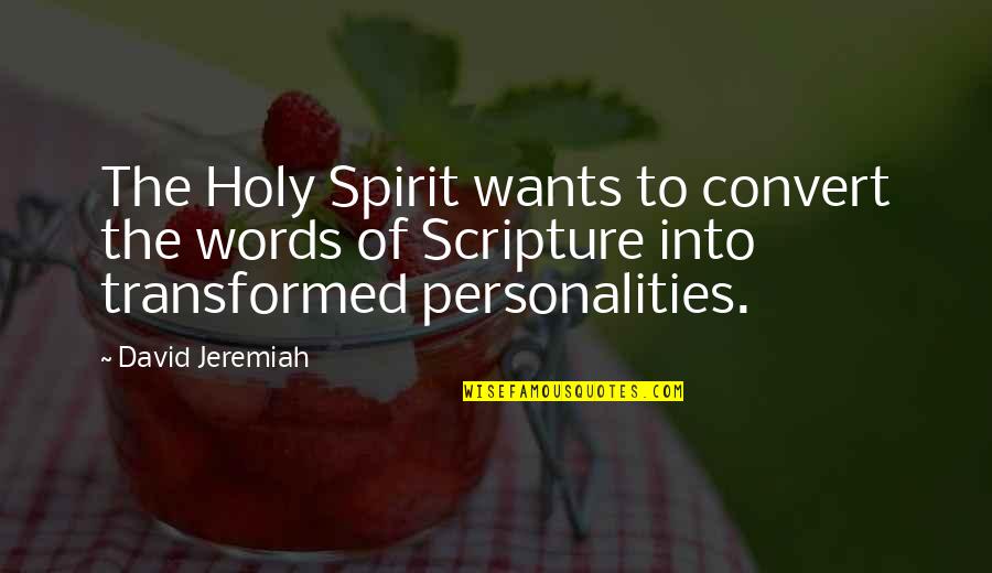 Katherine Stinson Quotes By David Jeremiah: The Holy Spirit wants to convert the words