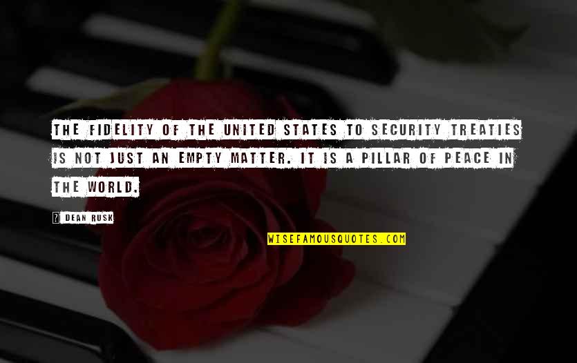 Katherman Kitts Quotes By Dean Rusk: The fidelity of the United States to security