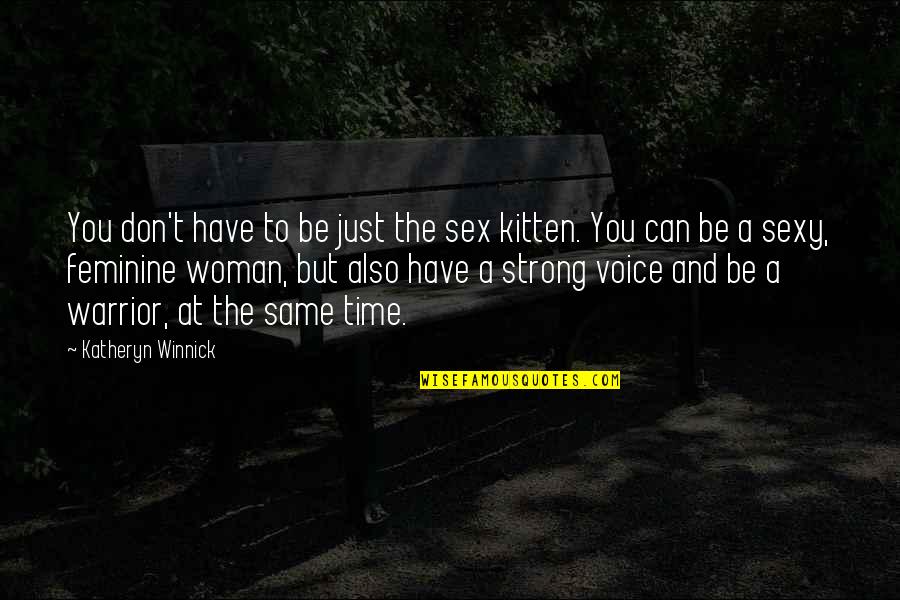 Katheryn Winnick Quotes By Katheryn Winnick: You don't have to be just the sex
