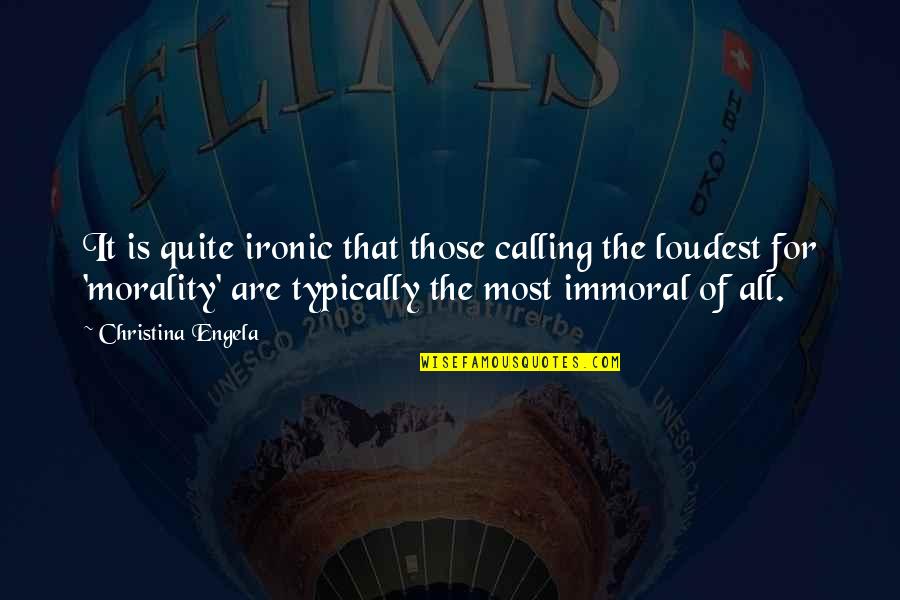 Kathey Darnell Quotes By Christina Engela: It is quite ironic that those calling the Kathey Darnell Quotes By Christina Engela: It is quite ironic that those calling the