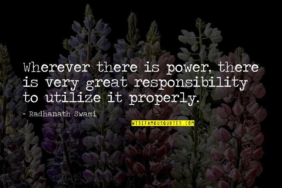 Kathi Movie Quotes By Radhanath Swami: Wherever there is power, there is very great Kathi Movie Quotes By Radhanath Swami: Wherever there is power, there is very great