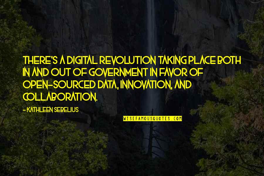 Kathleen Sebelius Quotes By Kathleen Sebelius: There's a digital revolution taking place both in