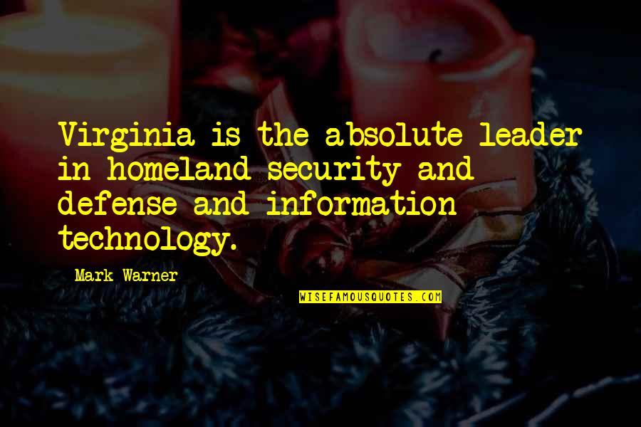 Kathleen Sebelius Quotes By Mark Warner: Virginia is the absolute leader in homeland security