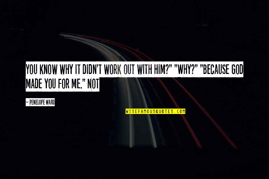 Kathy Kolbe Quotes By Penelope Ward: You know why it didn't work out with