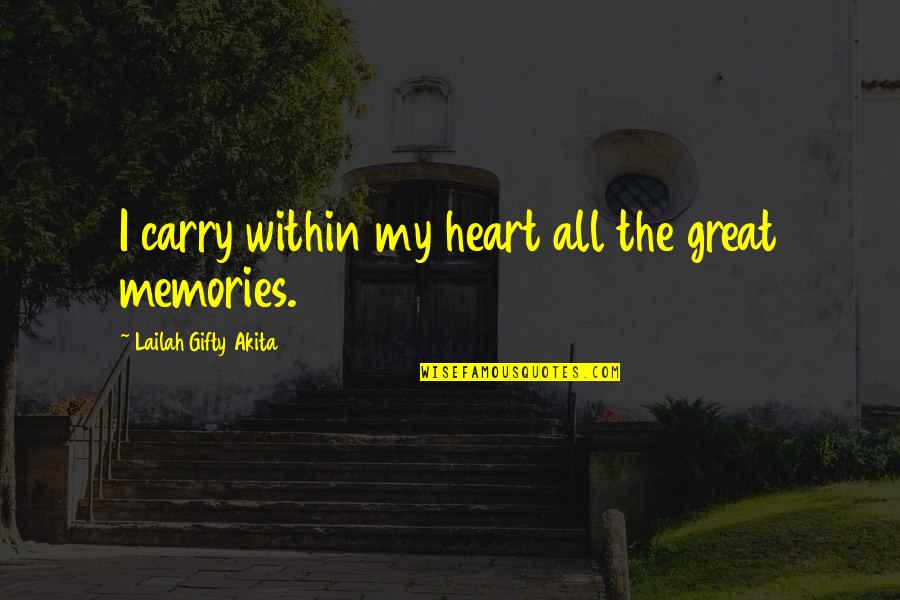 Katie Jones Quotes By Lailah Gifty Akita: I carry within my heart all the great Katie Jones Quotes By Lailah Gifty Akita: I carry within my heart all the great