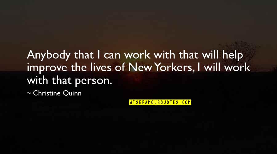 Katie Piper Book Quotes By Christine Quinn: Anybody that I can work with that will Katie Piper Book Quotes By Christine Quinn: Anybody that I can work with that will