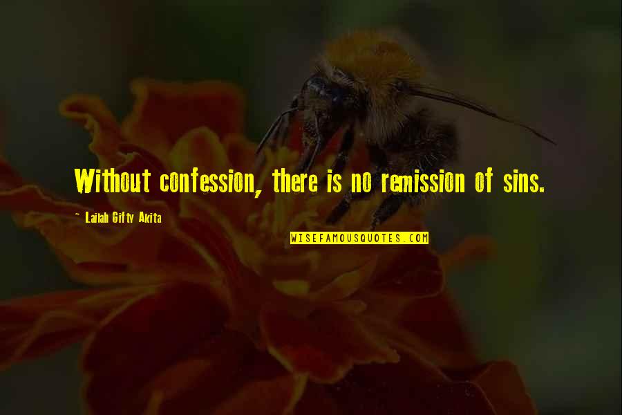 Katie Piper Book Quotes By Lailah Gifty Akita: Without confession, there is no remission of sins. Katie Piper Book Quotes By Lailah Gifty Akita: Without confession, there is no remission of sins.