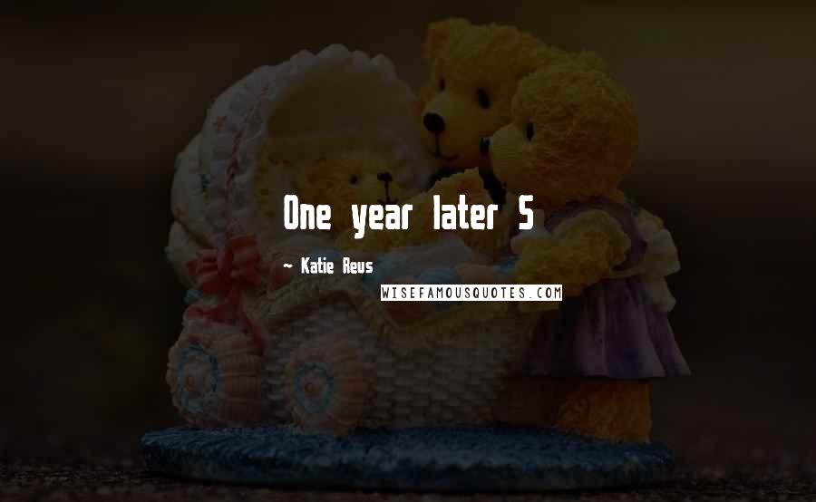 Katie Reus quotes: One year later S