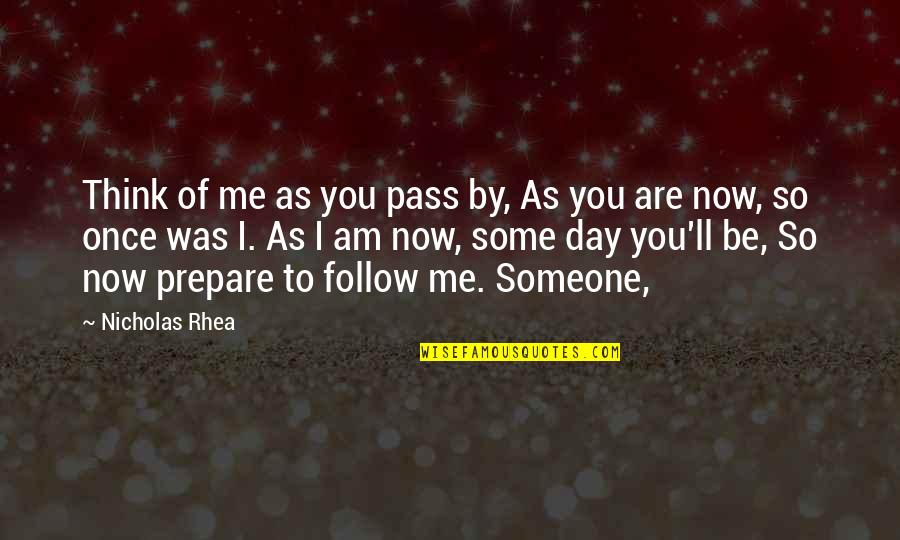 Katie Weldon Series Quotes By Nicholas Rhea: Think of me as you pass by, As