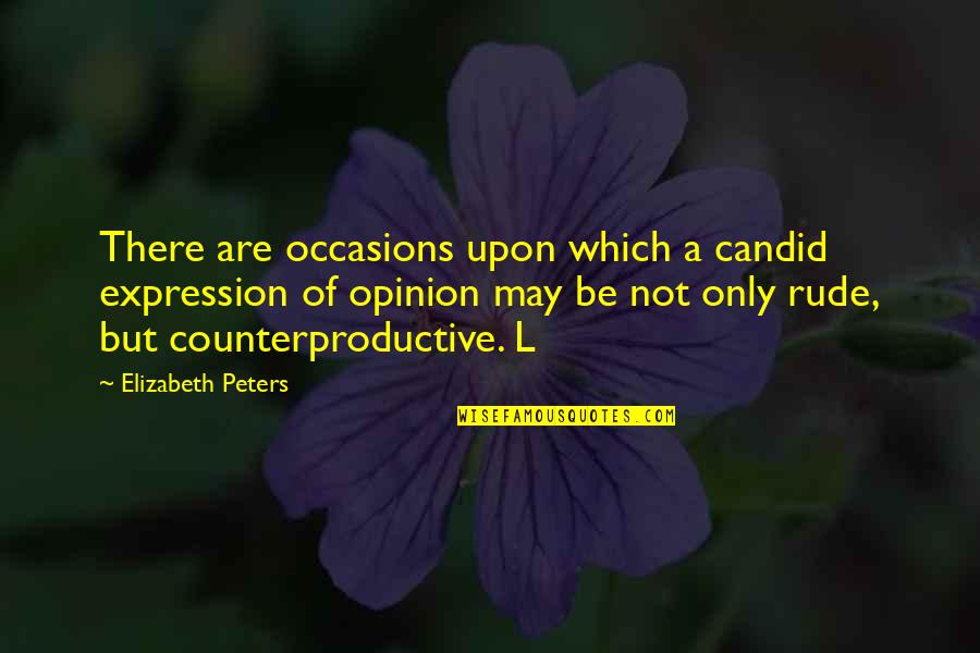 Katierommely Quotes By Elizabeth Peters: There are occasions upon which a candid expression Katierommely Quotes By Elizabeth Peters: There are occasions upon which a candid expression
