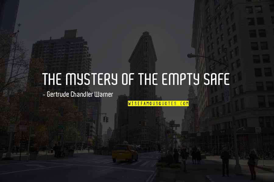 Katikut Quotes By Gertrude Chandler Warner: THE MYSTERY OF THE EMPTY SAFE
