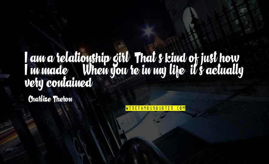 Katinka Zoolander Quotes By Charlize Theron: I am a relationship girl. That's kind of Katinka Zoolander Quotes By Charlize Theron: I am a relationship girl. That's kind of