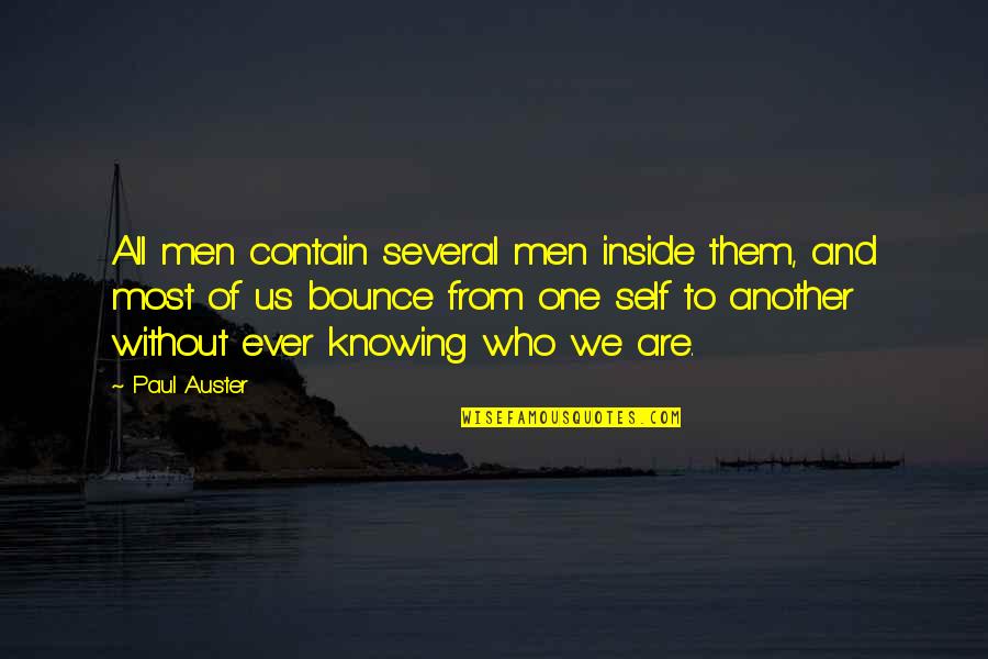 Katkoute Quotes By Paul Auster: All men contain several men inside them, and