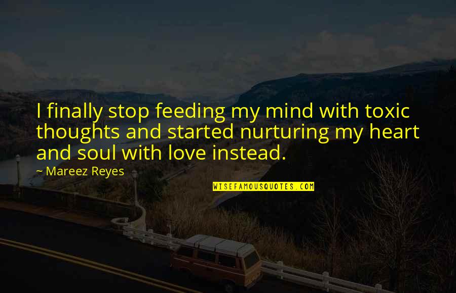 Katlin Clark Quotes By Mareez Reyes: I finally stop feeding my mind with toxic Katlin Clark Quotes By Mareez Reyes: I finally stop feeding my mind with toxic