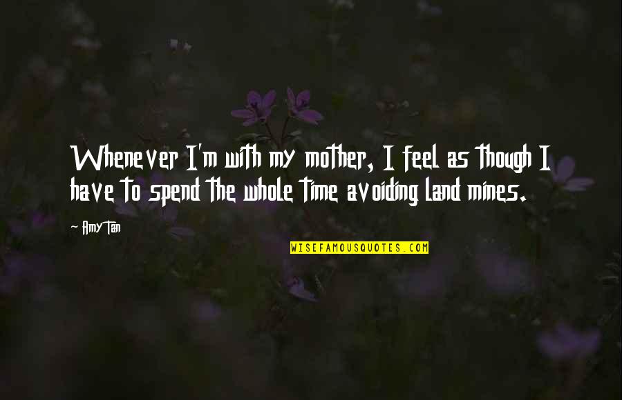 Katniss Quotes By Amy Tan: Whenever I'm with my mother, I feel as