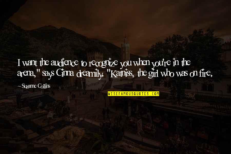 Katniss Quotes By Suzanne Collins: I want the audience to recognize you when
