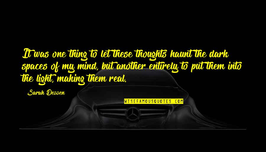 Katonk Quotes By Sarah Dessen: It was one thing to let these thoughts Katonk Quotes By Sarah Dessen: It was one thing to let these thoughts