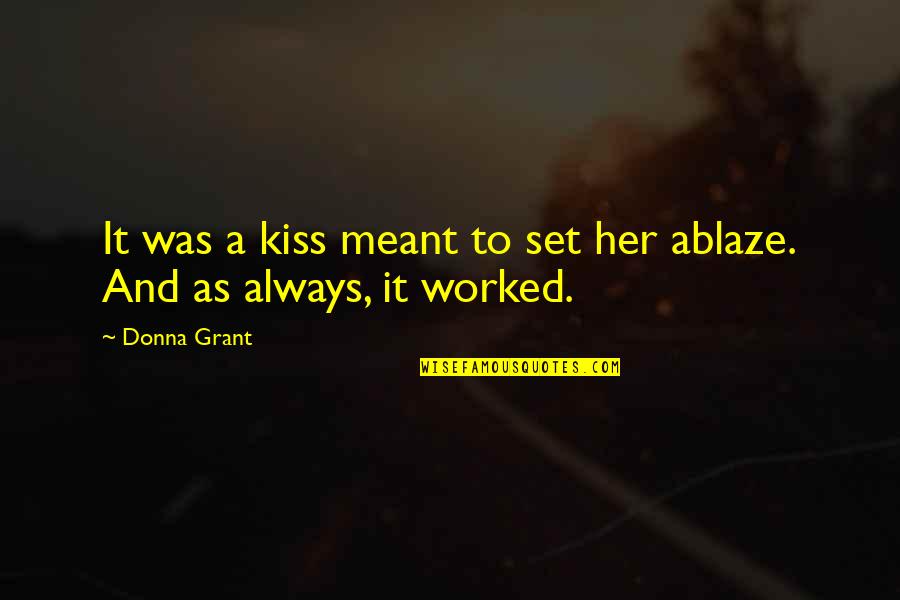 Katotohanan Halimbawa Quotes By Donna Grant: It was a kiss meant to set her