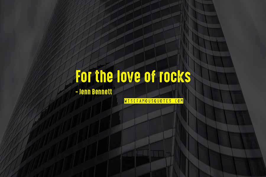 Katovich Quotes By Jenn Bennett: For the love of rocks