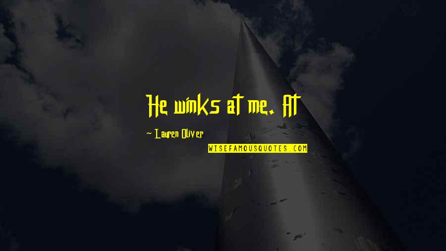 Katrain Quotes By Lauren Oliver: He winks at me. At Katrain Quotes By Lauren Oliver: He winks at me. At